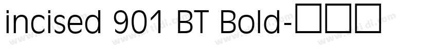 incised 901 BT Bold字体转换